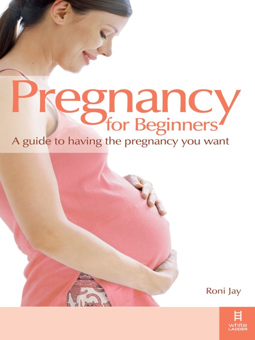 Title details for Pregnancy for Beginners by Roni Jay - Available